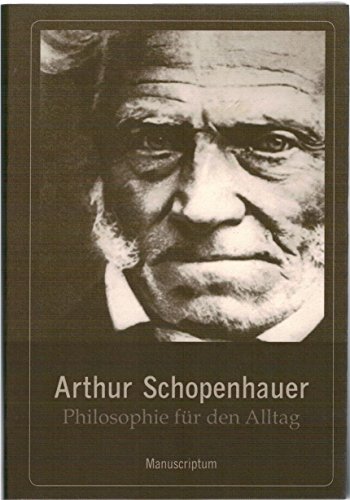 9783933497307: Philosophie fr den Alltag: Philosophie fr den Alltag. Arthur Schopenhauer