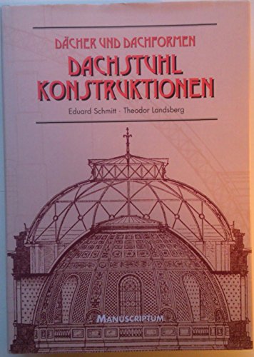Beispielbild fr Dcher und Dachformen. Dachstuhlkonstruktionen. zum Verkauf von Antiquariat Matthias Wagner