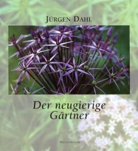 Beispielbild fr Der neugierige Grtner: Der neugierige Grtner. Der Stinkgarten. Vom Geschmack der Lilienblten zum Verkauf von medimops