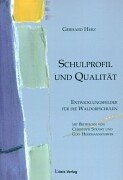 Schulprofil und Qualität: Entwicklungsfelder für die Waldorfschulen - Herz, Gerhard