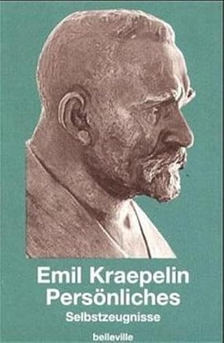 9783933510907: Emil Kraepelin. Persnliches. Selbstzeugnisse