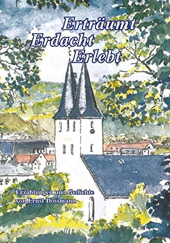 Beispielbild fr ERTRUMT - ERDACHT - ERLEBT: Kurzgeschichten und Gedichte aus der Feder eines die deutsche Sprache liebenden Architekten und Heimatfreundes zum Verkauf von medimops