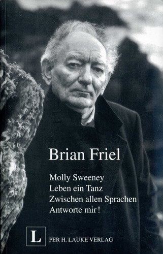 Stock image for Molly Sweeney - Leben ein Tanz - Zwischen allen Sprachen - Antworte mir! for sale by medimops