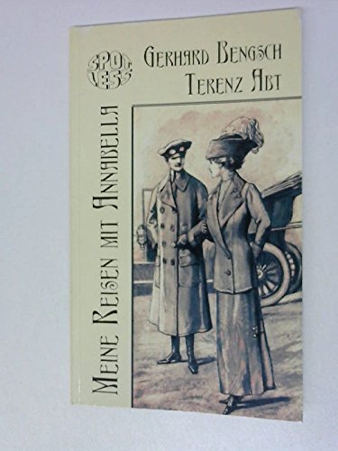 Stock image for Meine Reisen mit Annabella, Schilderungen von unterwegs ; mit Kommentaren der Autoren und einer Warnung der Bigamistin Annabella, for sale by Grammat Antiquariat