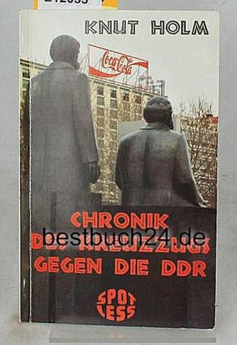 9783933544483: Chronik des Kreuzzuges gegen die DDR (Livre en allemand)