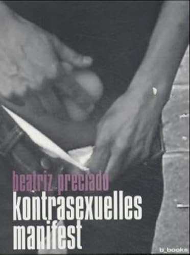 Kontrasexuelles Manifest - Beatriz Preciado