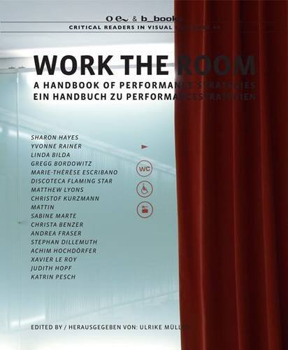 Stock image for Work the Room: A Handbook of Performance Strategies (Critical Readers in Visual Culture) for sale by GreatBookPrices