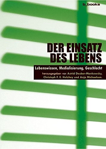 9783933557933: Der Einsatz des Lebens : Lebenswissen, Medialisierung, Geschlecht.