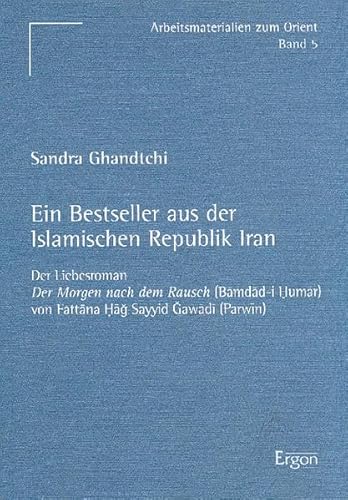 9783933563637: Ein Bestseller Aus Der Islamischen Republik Iran: Der Liebesroman Der Morgen Nach Dem Rausch Bamdad-i Humar Von Fattana Hag Sayyid Gawadi Parwin
