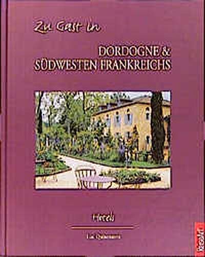 Stock image for Zu Gast . . ., Bd.2, Zu Gast in Dordogne & Sdwesten Frankreichs for sale by medimops