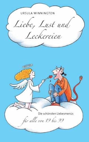 Beispielbild fr Liebe, Lust und Leckereien: Die schnsten Liebesmens fr alle von 19 bis 99 zum Verkauf von medimops