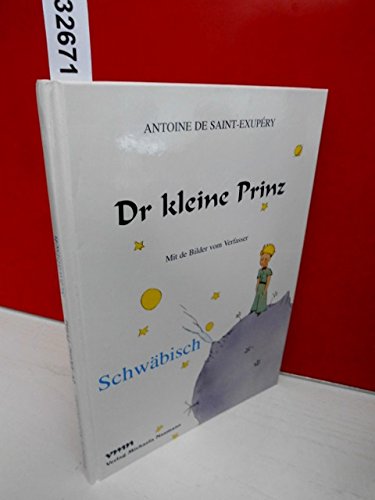 Dr kleine Prinz: Schwäbisch (Le Petit Prince in deutschen Mundarten) - Sauer Walter, Saint-Exupéry Antoine de, Sauer Walter, Mergel Manfred