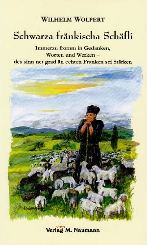 Imagen de archivo de Schwarza frnkischa Schfli: Immerzu fromm in Gedanken, Worten und Werken des sinn net grad n echten Franken sei Strken a la venta por medimops