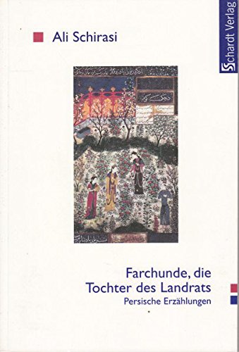 Beispielbild fr Farchunde, die Tochter des Landrats. Persische Erzhlungen. zum Verkauf von Antiquariat im Lenninger Tal