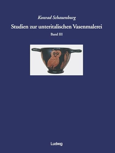 Stock image for Studien zur unteritalischen Vasenmalerei. Band III. for sale by SKULIMA Wiss. Versandbuchhandlung