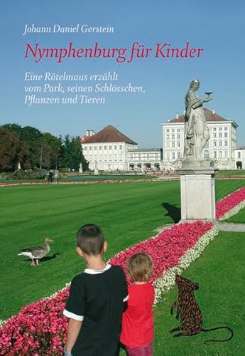 Nymphenburg fÃ¼r Kinder: Eine RÃ telmaus erzÃ¤hlt vom Park, seinen SchlÃ sschen, Pflanzen und Tieren Gerstein, Johann D