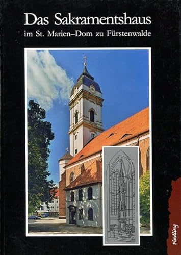 Beispielbild fr Das Sakramentenshaus im St. Marien-Dom zu Frstenwalde. zum Verkauf von Antiquariat Eule