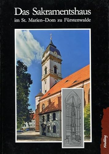 Stock image for Das Sakramentenshaus im St. Marien-Dom zu Frstenwalde. for sale by Antiquariat Eule