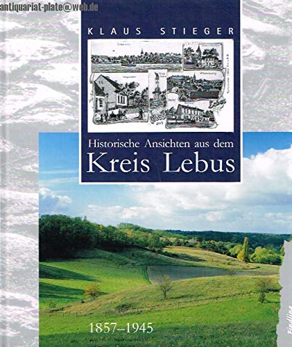 Historische Ansichten aus dem Kreis Lebus: 1857 - 1945