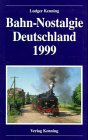 Beispielbild fr Bahn-Nostalgie Deutschland 1999 zum Verkauf von Versandantiquariat Bolz