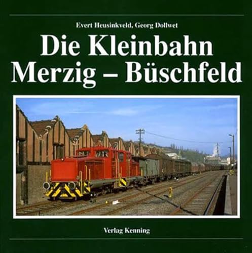 9783933613615: Die Kleinbahn Merzig - Bschfeld.
