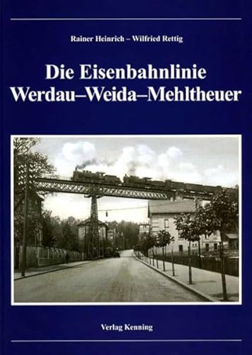 9783933613653: Eisenbahn Werdau - Weida - Mehltheuer