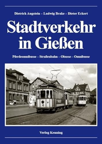 Beispielbild fr Stadtverkehr in Gieen: Pferdeomnibusse - Straenbahn - Obusse - Omnibusse zum Verkauf von McBook