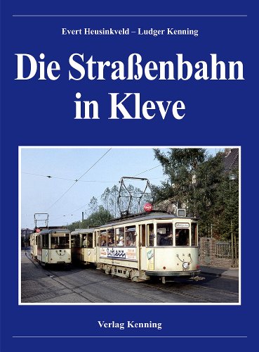 Beispielbild fr Die Straenbahn in Kleve (Gebundene Ausgabe) von Ludger Kenning (Herausgeber), Evert Heusinkveld (Autor) zum Verkauf von BUCHSERVICE / ANTIQUARIAT Lars Lutzer