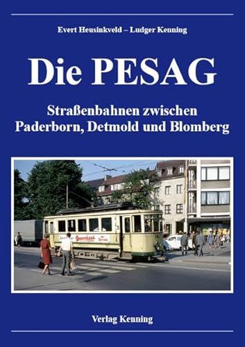 Beispielbild fr Die PESAG: Straenbahnen zwischen Paderborn, Detmold und Blomberg zum Verkauf von medimops