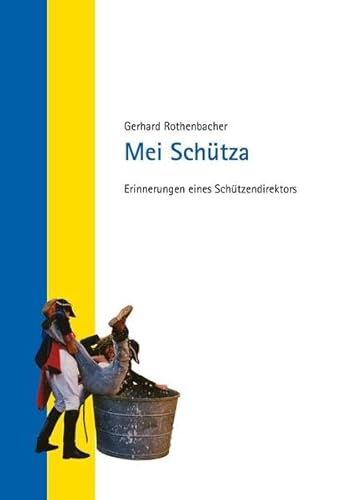 Mei Schütza: Erinnerungen eines Schützendirektors von 1938 bis 2008 - Gerhard Rothenbacher
