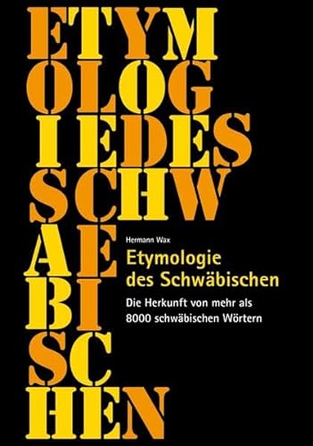 Etymologie des Schwäbischen - Wax, Hermann, Widmaier, Kurt