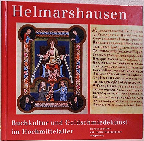 Helmarshausen - Buchkultur und Goldschmiedekunst im Mittelalter. Herausgegeben von Ingrid Baumgär...