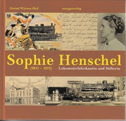 Beispielbild fr Sophie Henschel (1841-1915): Lokomotivfabrikantin und Stifterin zum Verkauf von medimops