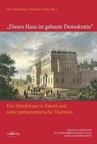 Dieses Haus ist gebaute Demokratie: Das Ständehaus in Kassel und seine parlamentarische Tradition