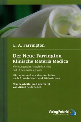 Beispielbild fr Der Neue Farrington: Klinische Materia Medica: Vorlesungen zur Arzneimittellehre und Differenzialdiagnosen zum Verkauf von medimops