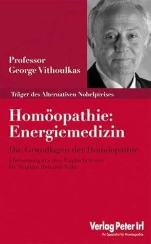 9783933666659: Homopathie: "Energiemedizin": Die Grundlagen der Homopathie