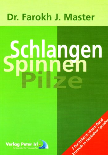 Beispielbild fr Schlangen Spinnen Pilze & Tumore und Homopathie & Gemtssymptome bei Schwangeren und ihr Einfluss auf den Ftus / Bettnssen (Enuresis) / Homopathie bei Laktose - Unvertrglichkei von Farokh J. Master (Autor) zum Verkauf von BUCHSERVICE / ANTIQUARIAT Lars Lutzer