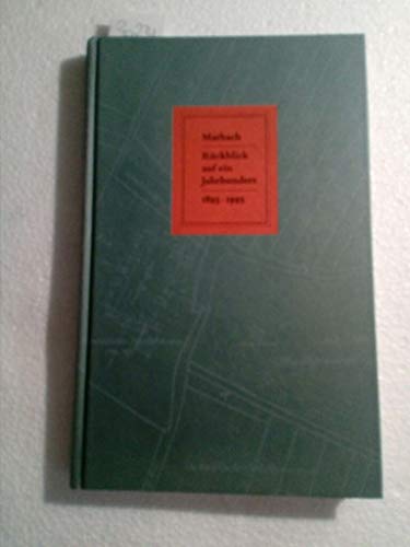 Marbach. Rückblick auf ein Jahrhundert 1895-1995.