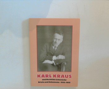 Karl Kraus und Mechtilde Lichnowsky: Briefe und Dokumente. 1916-1958