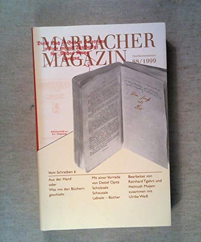 Aus der Hand oder was mit den Büchern geschieht : [für die Ausstellung im Festsaal des Goethe-Nationalmuseums Weimar (September. Oktober 1999) und im Schiller-Nationalmuseum Marbach (November/Dezember 1999)] / bearb. von Reinhard Tgahrt und Helmuth Mojem zusammen mit Ulrike Weiß; Mit einer Vorr. von Detlef Opitz, Schicksale, Scheusale, Labsale - Bücher / Vom Schreiben ; 6; Marbacher Magazin ; 88 - Tgahrt, Reinhard (Mitwirkender) und Detlef Opitz