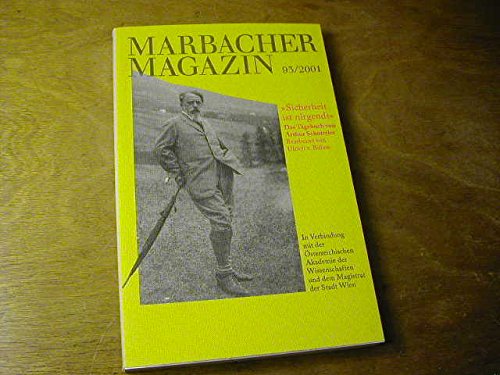 Marbacher Magazin No. 93/2001: Sicherheit ist nirgends. Das Tagebuch von Arthur Schnitzler [Ausstellung im Palais Palffy Wien (Mai/Juni 2000) und im Schiller-Nationalmuseum Marbach am Neckar (Oktober/Dezember 2001)] - Bülow, Ulrich von [Bearbeitung]; in Verbindung mit der Österreichischen Akademie der Wissenschaften und dem Magistrat der Stadt Wien