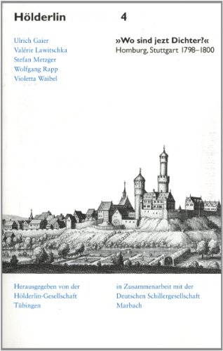 Hölderlin Texturen 4 ?Wo sind jetzt Dichter??, Homburg, Stuttgart 1798 - 1800 Schriften der Hölderlin Gesellschaft,Band 20/4. - Hölderlin - Gesellschaft Tübingen, (Hrsg.)