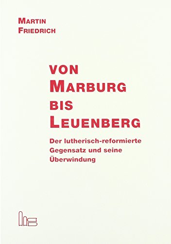 9783933688293: Friedrich, M: Marburg bis Leuenberg