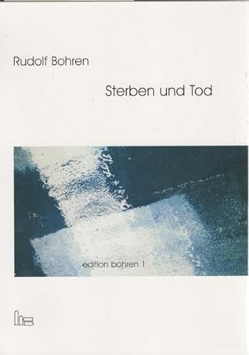9783933688835: Bohren, R: Edition Bohren. / Sterben und Tod.
