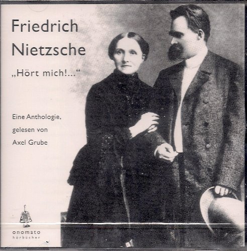 9783933691712: Friedrich Nietzsche - "Hrt mich! ..." (Eine Anthologie, gelesen von Axel Grube)