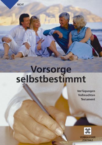9783933705778: Vorsorge selbstbestimmt: Verfgungen, Vollmachten, Testament (Livre en allemand)