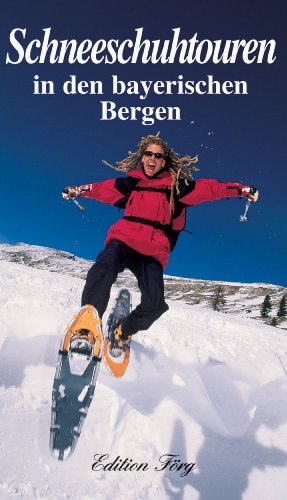 Imagen de archivo de Schneeschuhtouren in den bayerischen Bergen a la venta por medimops