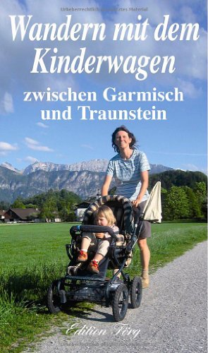 Imagen de archivo de Wandern mit dem Kinderwagen zwischen Garmisch und Traunstein a la venta por medimops