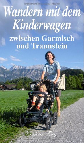 Stock image for Wandern mit dem Kinderwagen zwischen Garmisch und Traunstein for sale by medimops