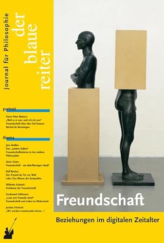 Der Blaue Reiter. Journal für Philosophie / Freundschaft: Beziehungen im digitalen Zeitalter - Schmid, Wilhelm; Hörisch, Jochen; Dieckmann, Friedrich